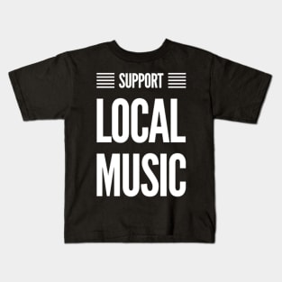 Support Local Music Kids T-Shirt